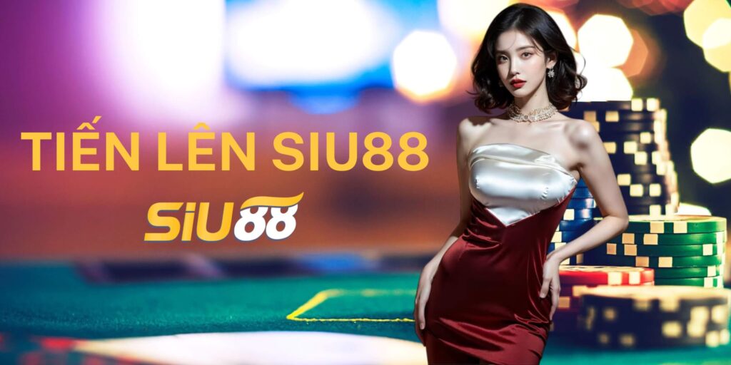 Cách chơi tiến lên Siu88 theo phong cách thần bài