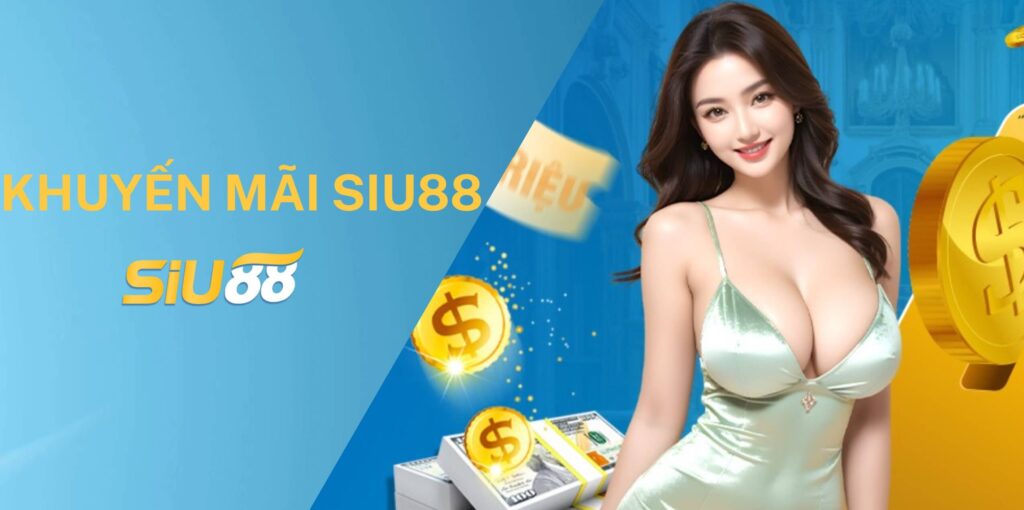 Khuyến mãi Siu88 cấp vốn cho người chơi