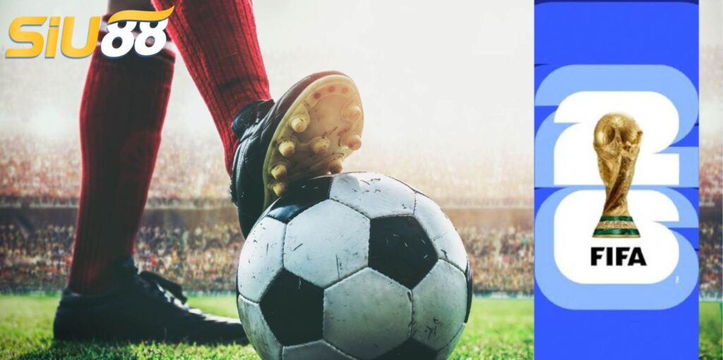 Thông tin về World Cup 2026 khi nào đá
